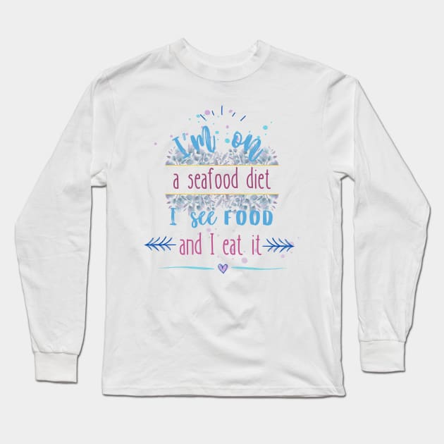 Seafood diet blue Long Sleeve T-Shirt by CuteAndFun